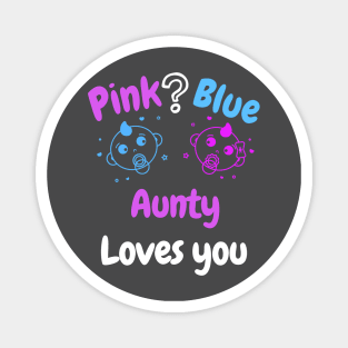 Pink or Blue? Aunty Loves you Magnet